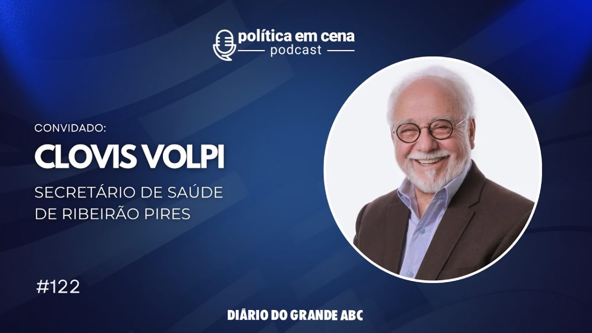 Clóvis Volpi, secretário de Saúde de Ribeirão Pires | Política em Cena