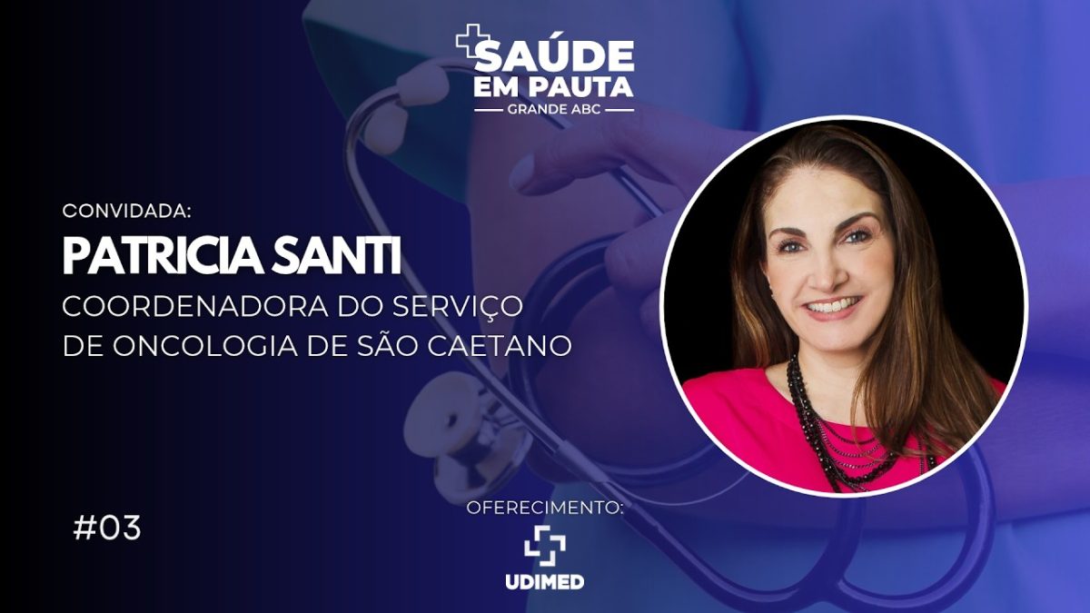 Patrícia Santi destaca avanços na oncologia em São Caetano